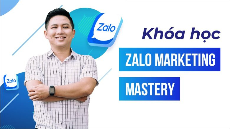 Khóa học bán hàng trên Zalo – Zalo Marketing Mastery