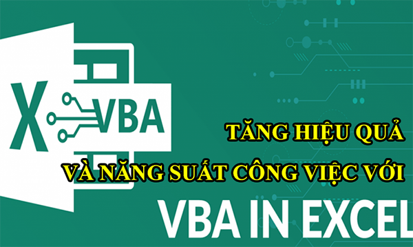 Tăng hiệu quả và năng suất công việc với VBA và Excel