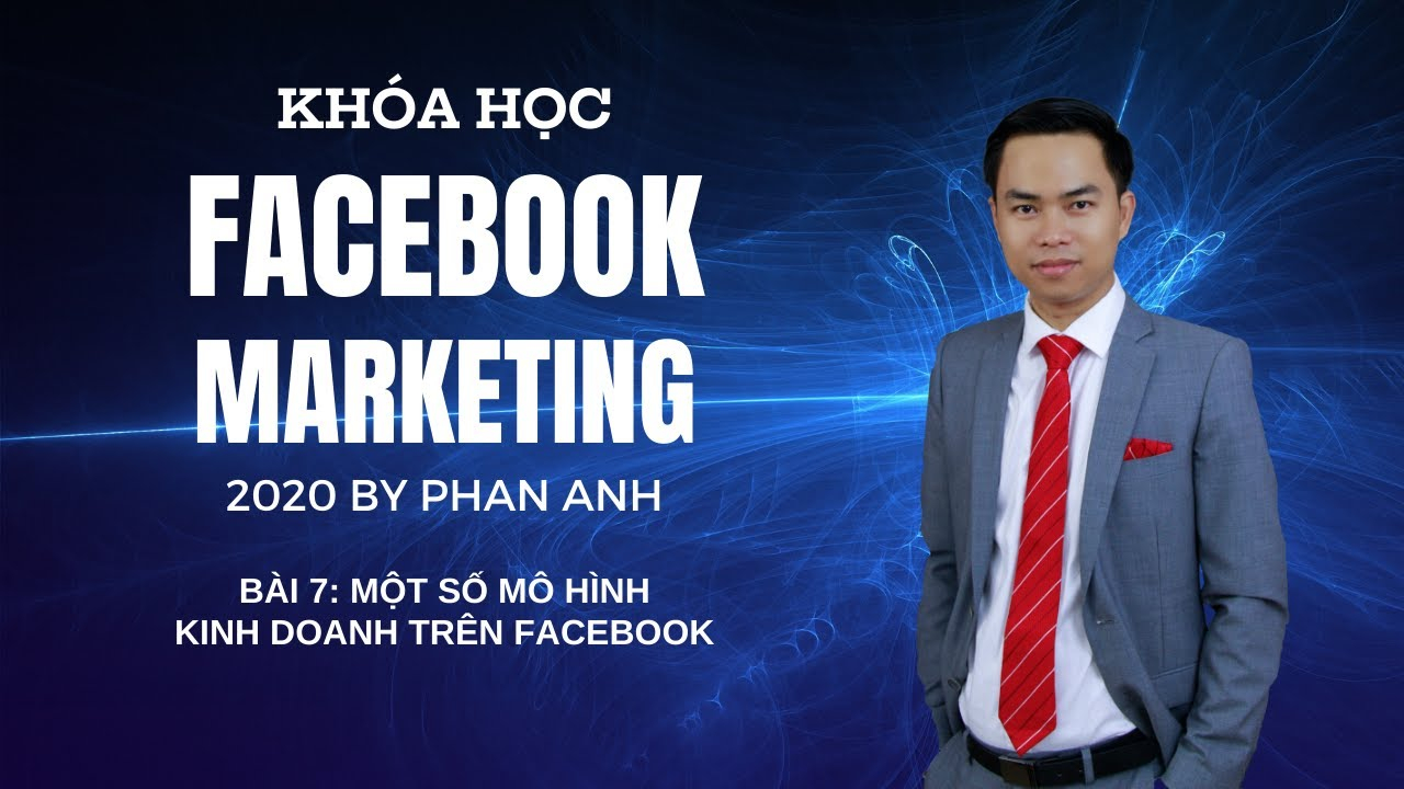 Facebook Marketing toàn tập – 100 bài học cơ bản tới chuyên sâu Nguyễn Phan Anh