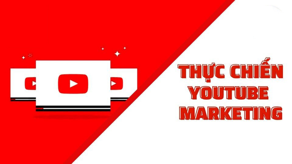 Thực Chiến Youtube Marketing