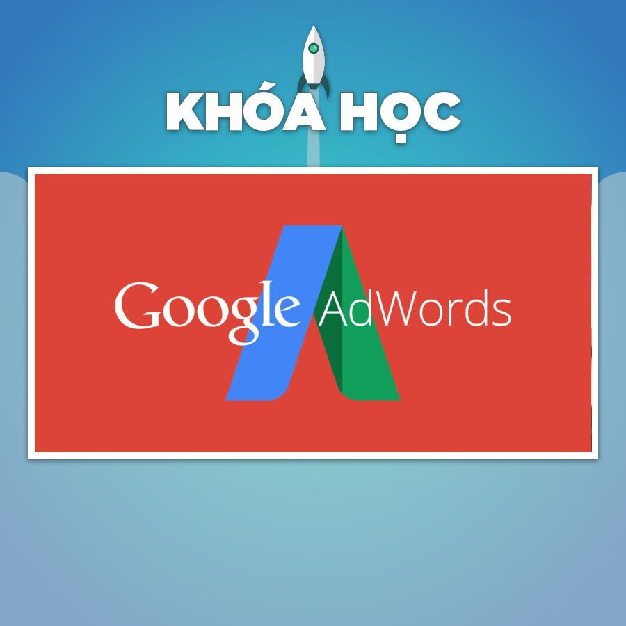 Khóa Học Google Adwords Ultimate Update 2017