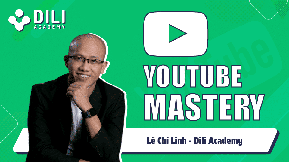 Lê Chí Linh – Youtube Mastery