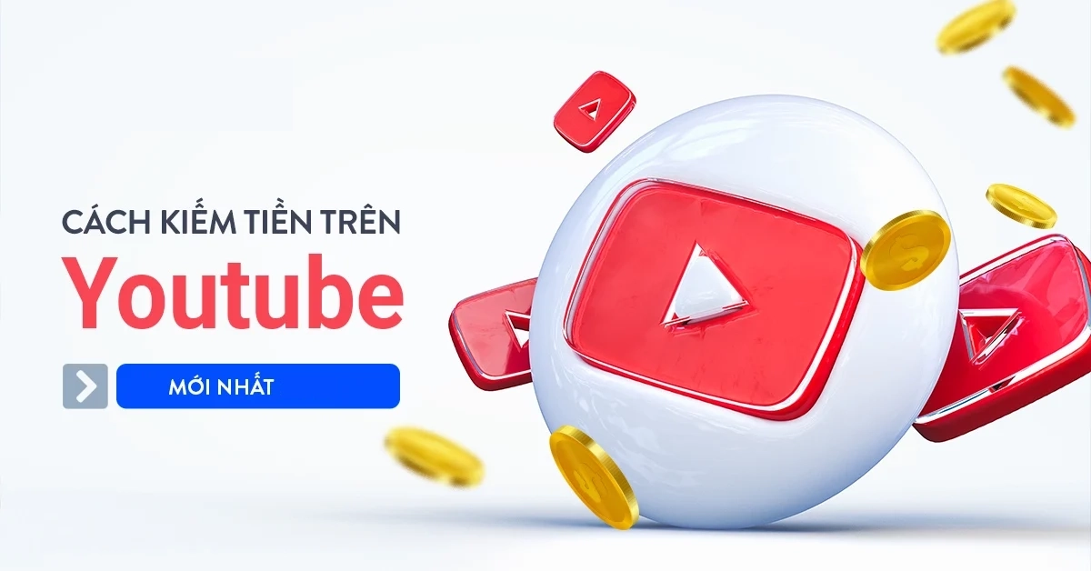 Thủ Thuật Kiếm Tiền Siêu Đơn Giản Trên Youtube