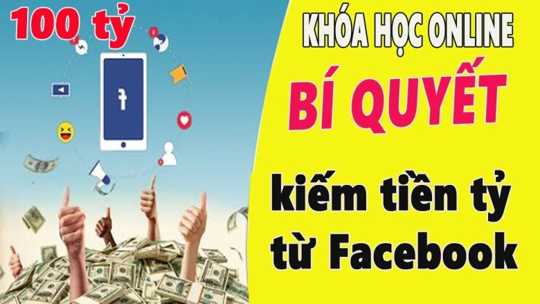 Bí Quyết Kiếm Tiền Tỷ Từ Facebook Marketing