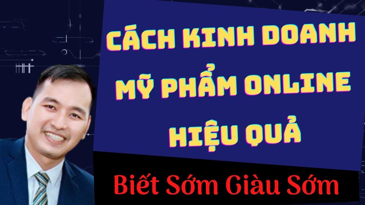 Video dạy kinh doanh mỹ phẩm