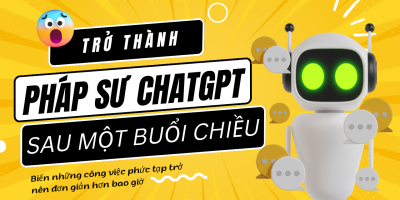 Trở thành Pháp sư ChatGPT sau một buổi chiều