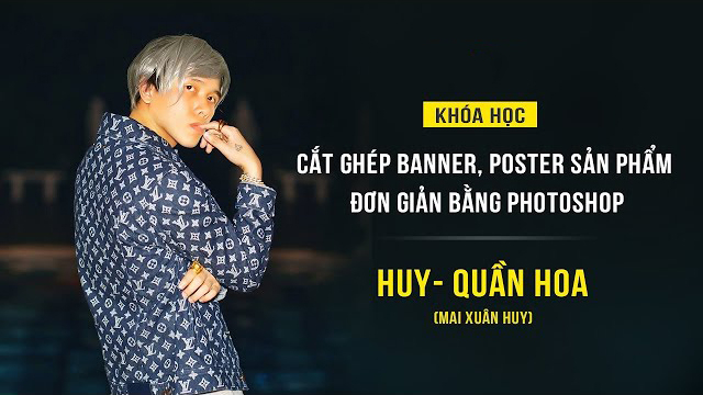 Khóa Cắt ghép Banner, Poster sản phẩm đơn giản bằng Photoshop - Huy Quần Hoa