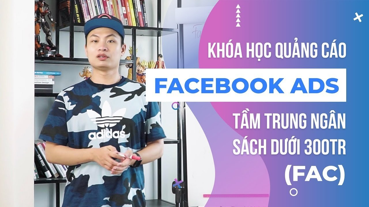 Khóa học Quảng cáo Facebook Ads tầm trung