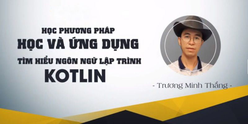 Phương pháp học và ứng dụng tìm hiểu ngôn ngữ lập trình Kotlin