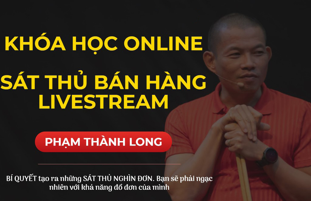 Sát thủ bán hàng Livestream – Phạm Thành Long